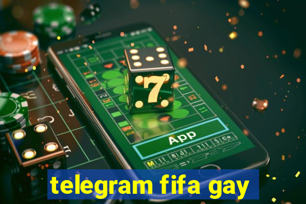 telegram fifa gay